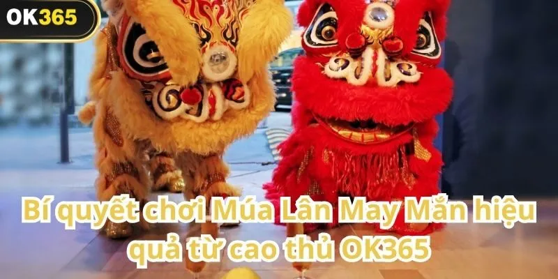 Múa Lân May Mắn
