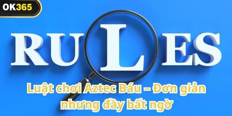 Aztec Báu – Cuộc phiêu lưu săn kho báu kỳ bí tại OK365 1 Aztec Báu
