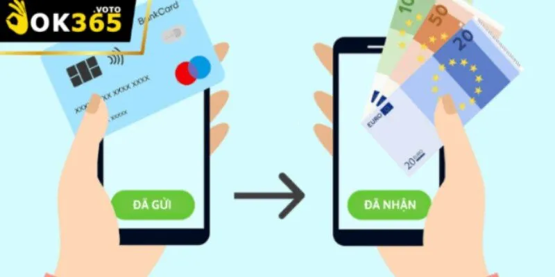 Nạp Tiền Ok365 - Bí Quyết Không Lỗi Khi Giao Dịch Với Ok365 1 Lựa chọn cách nạp tiền hiệu quả nhất cho bạn