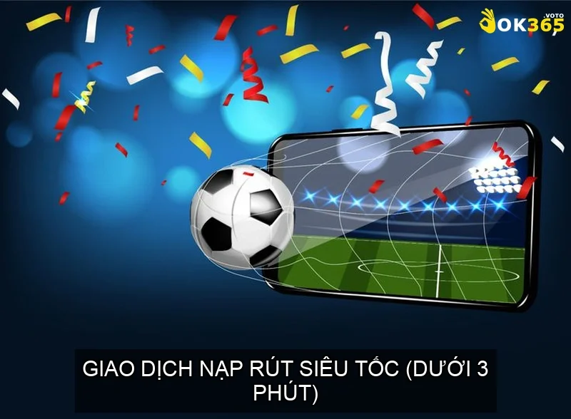 Trang chủ 686 Giao Dịch Nạp Rút Siêu Tốc (Dưới 3 Phút)