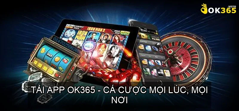Trang chủ 690 Tải App OK365 - Cá Cược Mọi Lúc, Mọi Nơi